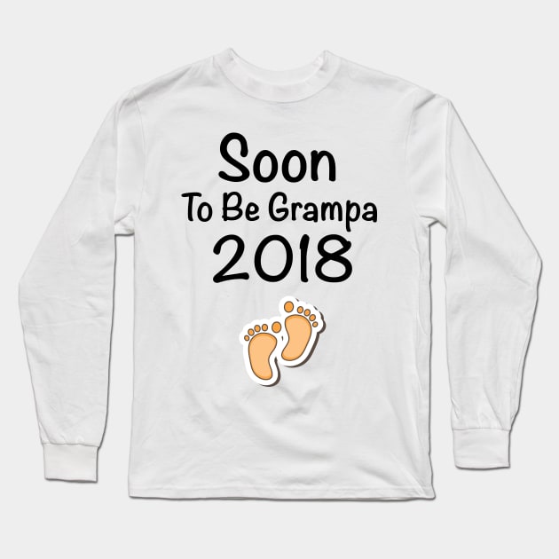 Soon To Be Grampa 2018 - New Grandpa Long Sleeve T-Shirt by chrizy1688